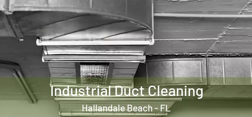  Industrial Duct Cleaning Hallandale Beach - FL